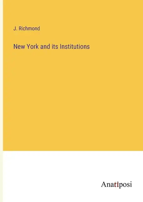 New York and its Institutions - Paperback