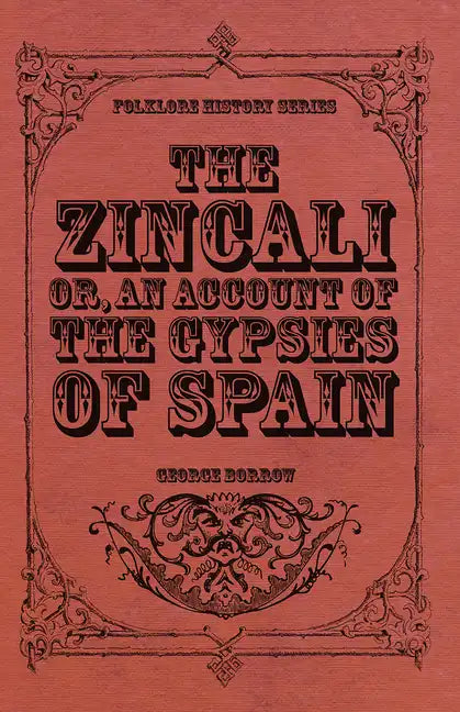 The Zincali - Or, an Account of the Gypsies of Spain - Paperback