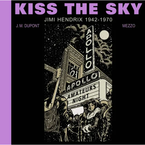 Kiss the Sky: Jimi Hendrix 1942-1970 - Hardcover