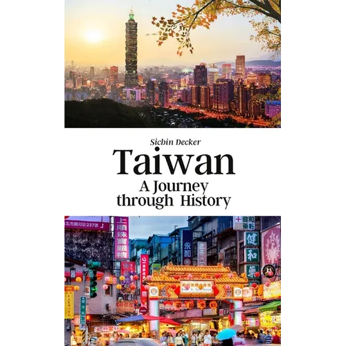 Taiwan: A Journey through History - Paperback