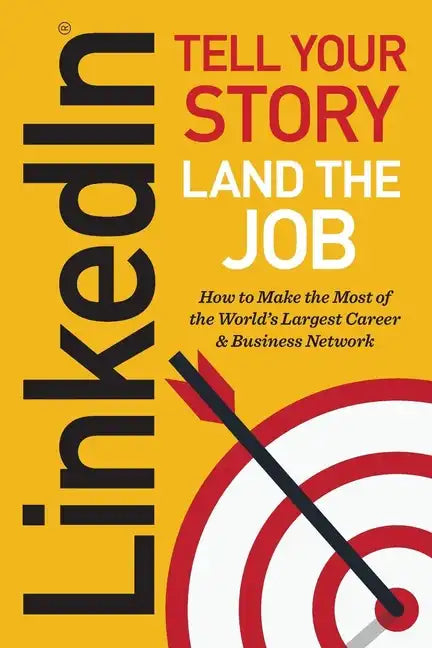 Linkedin: Tell Your Story, Land the Job - Paperback