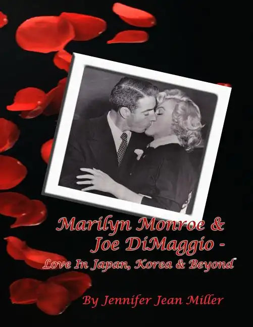 Marilyn Monroe & Joe DiMaggio - Love In Japan, Korea & Beyond - Paperback