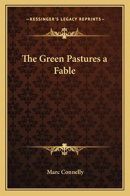 The Green Pastures a Fable - Paperback