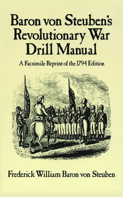 Baron Von Steuben's Revolutionary War Drill Manual - Paperback