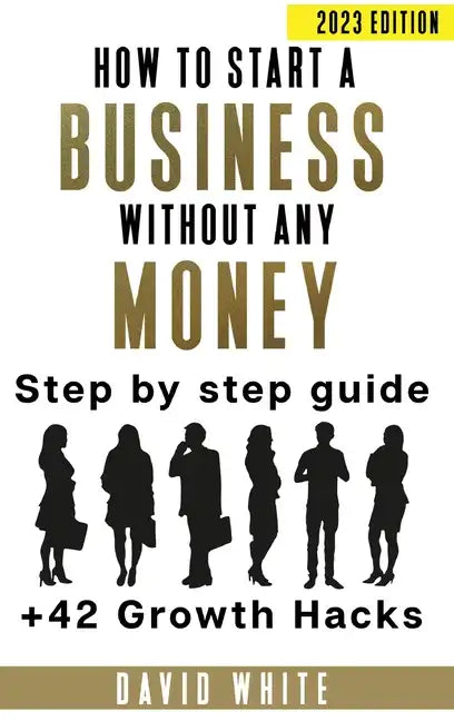 How to start a business: How to start a business without any money - Hardcover