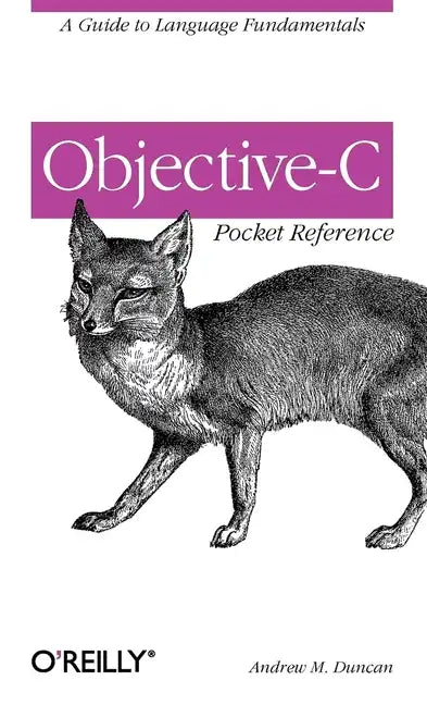 Objective-C Pocket Reference: A Guide to Language Fundamentals - Paperback
