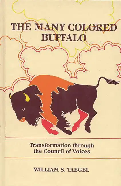 The Many Colored Buffalo: Transformation Through the Council of Voices - Hardcover