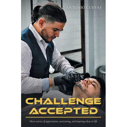 Challenge Accepted: Short stories of appreciation, overcoming, and inspiring ideas in life - Paperback