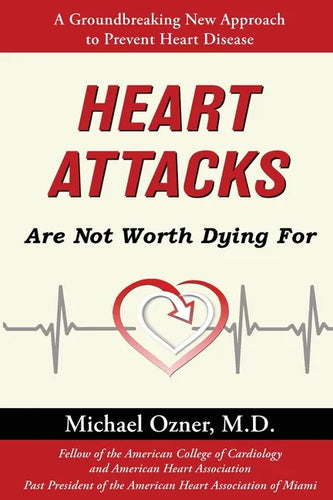 Heart Attacks Are Not Worth Dying For - Paperback