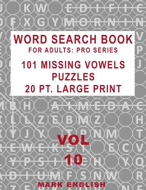 Word Search Book For Adults: Pro Series, 101 Missing Vowels Puzzles, 20 Pt. Large Print, Vol. 10 - Paperback
