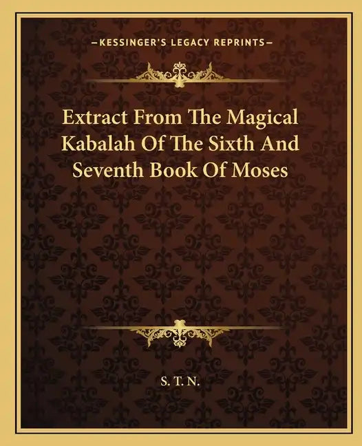 Extract from the Magical Kabalah of the Sixth and Seventh Book of Moses - Paperback