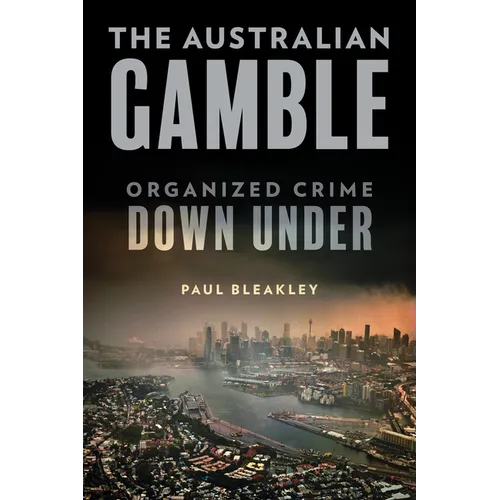 The Australian Gamble: Organized Crime Down Under - Hardcover