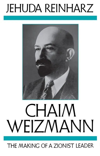 Chaim Weizmann: The Making of a Zionist Leader - Paperback