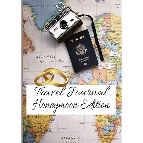 Travel Journal: Honeymoon Edition - Paperback