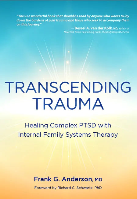 Transcending Trauma: Healing Complex Ptsd with Internal Family Systems - Paperback