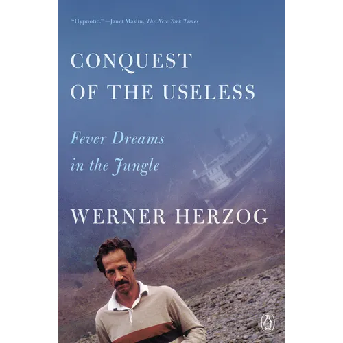 Conquest of the Useless: Fever Dreams in the Jungle - Paperback