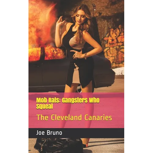 Mob Rats: Gangsters Who Squeal: The Cleveland Canaries - Paperback