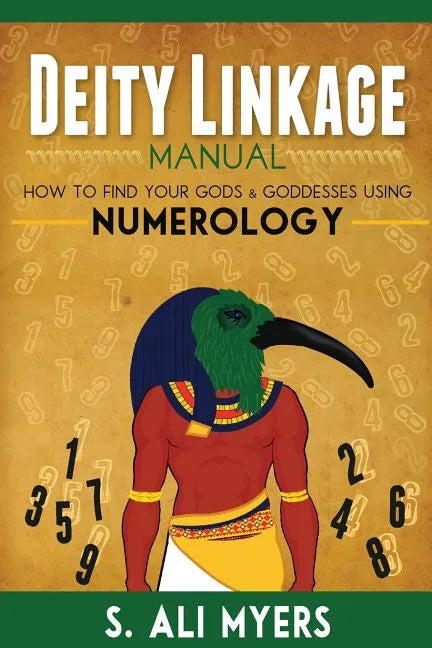 Deity Linkage Manual: How to Find Your Gods & Goddesses Using Numerology - Paperback