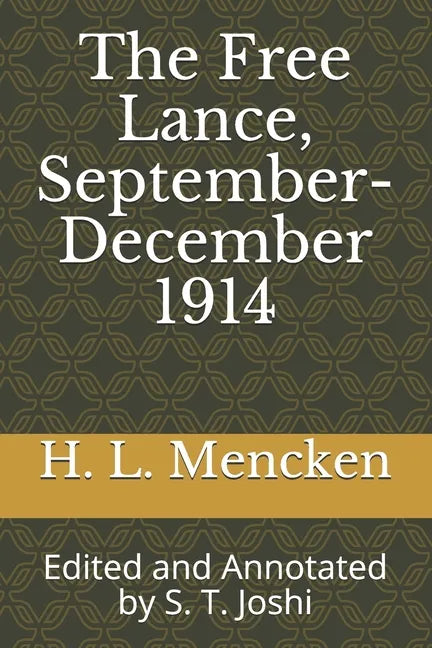 The Free Lance, September-December 1914: Edited and Annotated by S. T. Joshi - Paperback