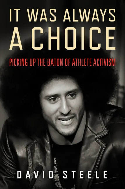 It Was Always a Choice: Picking Up the Baton of Athlete Activism - Hardcover