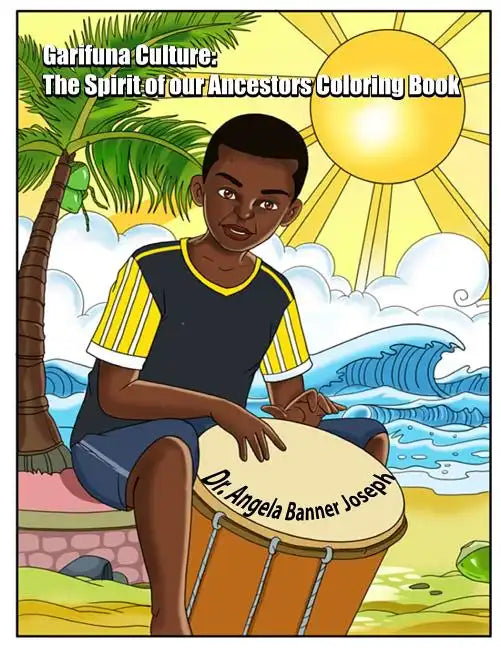 Garifuna Culture: The Spirit of Our Ancestors Coloring Book - Paperback
