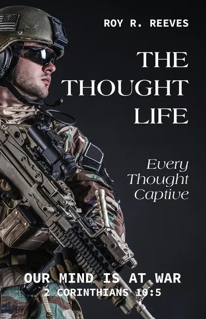 The Thought Life: Every Thought Captive - Paperback
