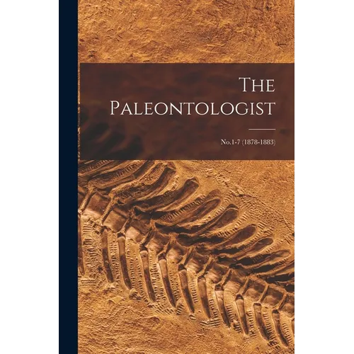 The Paleontologist: No.1-7 (1878-1883) - Paperback