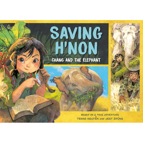 Saving H'Non: Chang and the Elephant - Hardcover