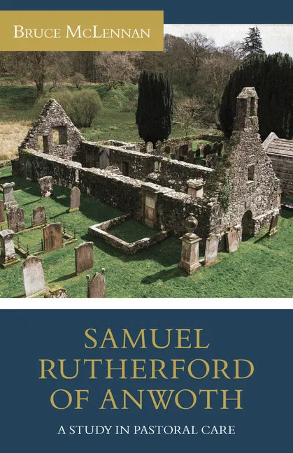 Samuel Rutherford of Anwoth: A Study in Pastoral Care - Paperback