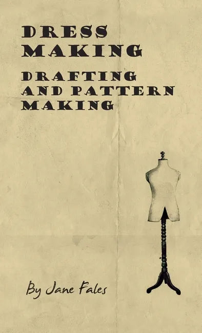Dress Making - Drafting and Pattern Making - Hardcover