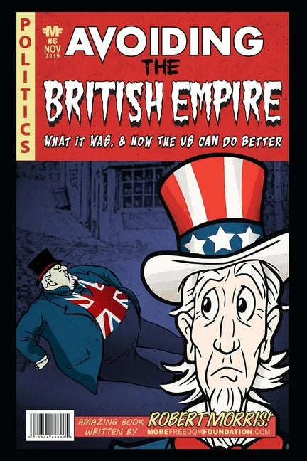 Avoiding The British Empire: What it Was, and How the US can Do Better - Paperback