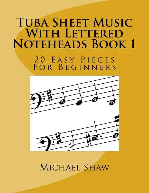 Tuba Sheet Music With Lettered Noteheads Book 1: 20 Easy Pieces For Beginners - Paperback