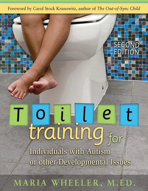 Toilet Training for Individuals with Autism or Other Developmental Issues: Second Edition - Paperback