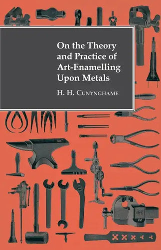 On the Theory and Practice of Art-Enamelling Upon Metals - Paperback