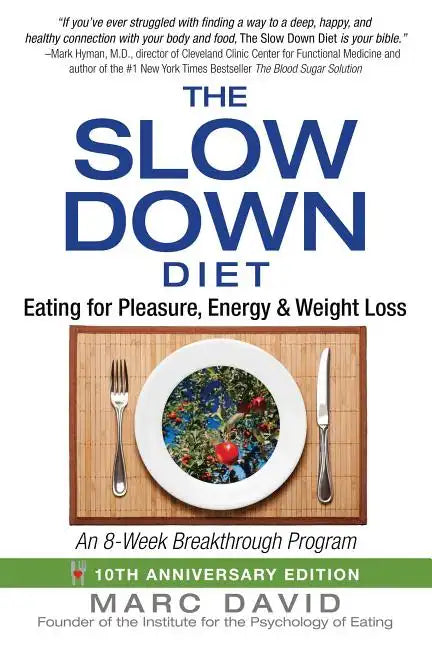 The Slow Down Diet: Eating for Pleasure, Energy, and Weight Loss - Paperback