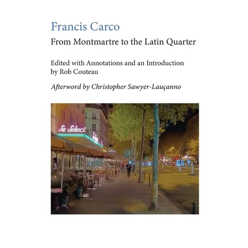 From Montmartre to the Latin Quarter. Edited with Annotations and an Introduction by Rob Couteau - Paperback