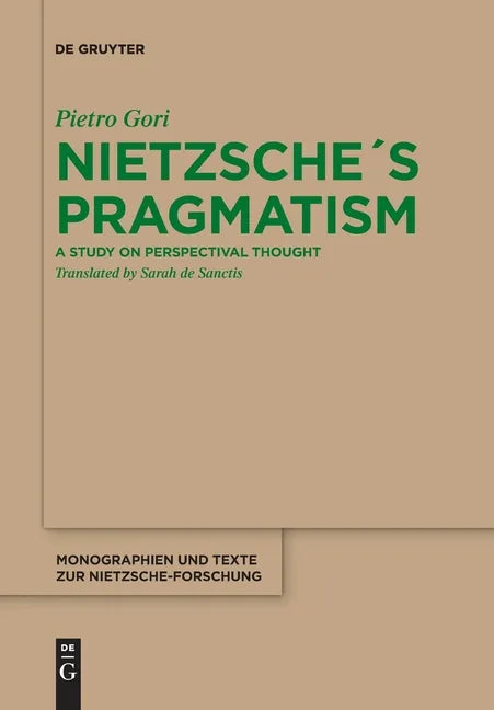 Nietzsche´s Pragmatism: A Study on Perspectival Thought - Paperback