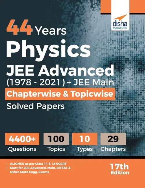 44 Years Physics JEE Advanced (1978 - 2021) + JEE Main Chapterwise & Topicwise Solved Papers 17th Edition - Paperback