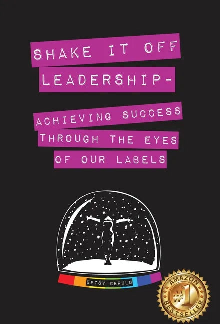 Shake It Off Leadership: Achieving Success Through The Eyes Of Our Labels - Hardcover