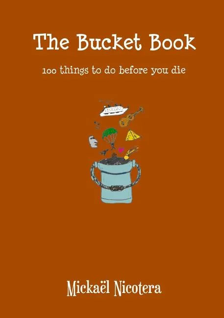 The Bucket Book, 100 things to do before you die - Paperback