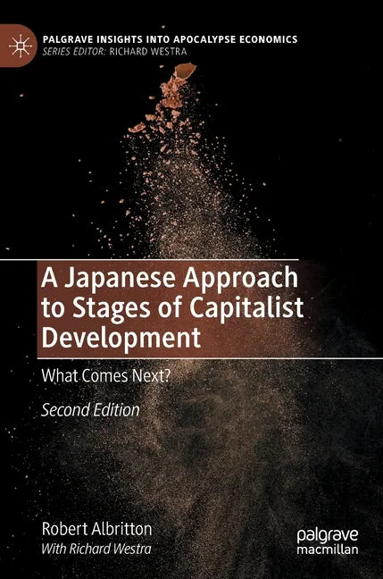 A Japanese Approach to Stages of Capitalist Development: What Comes Next? - Hardcover