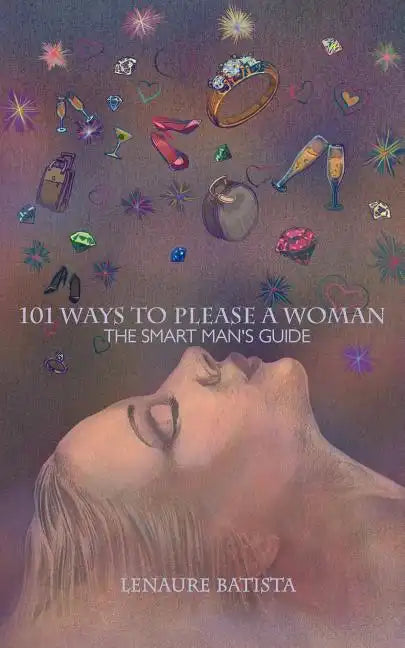 101 Ways to Please a Woman: The Smart Man's Guide - Paperback