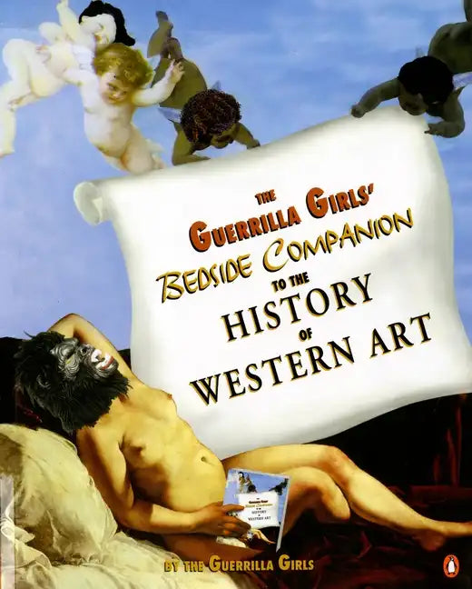 The Guerrilla Girls' Bedside Companion to the History of Western Art - Paperback
