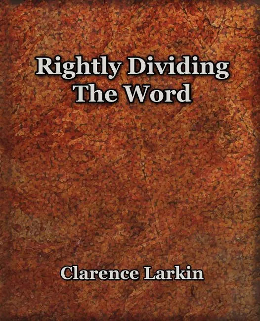 Rightly Dividing The Word (1921) - Paperback