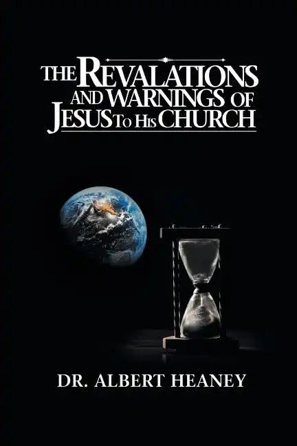 The Revelations And Warnings Of Jesus To His Church - Paperback