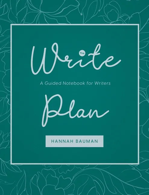 The Write Plan: A Guided Notebook for Writers - Hardcover