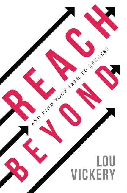 Reach Beyond: And Find Your Path to Success - Paperback