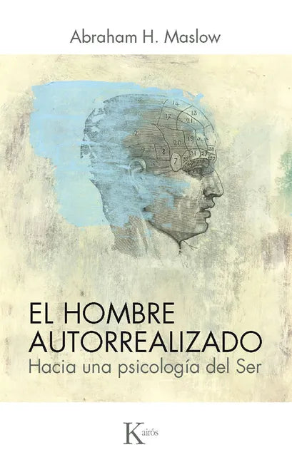 El Hombre Autorrealizado: Hacia Una Psicología del Ser - Paperback