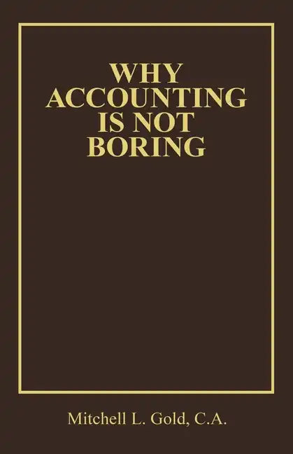 Why Accounting Is Not Boring - Paperback