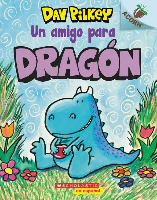 Dragón 1: Un Amigo Para Dragón (a Friend for Dragon): Volume 1 - Paperback